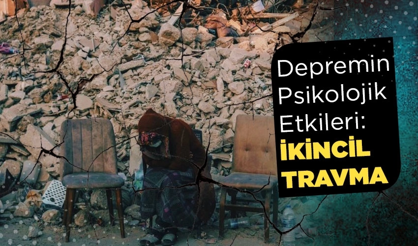 İKİNCİL TRAVMA VE ÜSTLENİLMİŞ TRAVMA